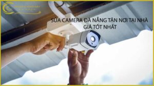sua-camera-da-nang-tan-noi-tai-nha-gia-tot-nhat