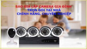 bao-gia-lap-camera-gia-dinh-tron-goi-chinh-hang-chuyen-nghiep