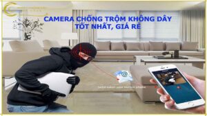 camera-chong-trom-khong-day-loai-nao-tot-gia-re-nhat