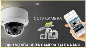 dich-vu-sua-chua-bao-tri-camera-dau-ghi-hinh-tai-da-nang