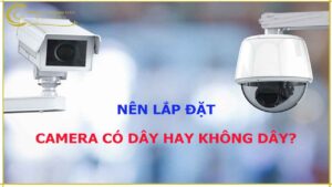 nen-lap-camera-co-day-hay-khong-day-tu-van-cu-the
