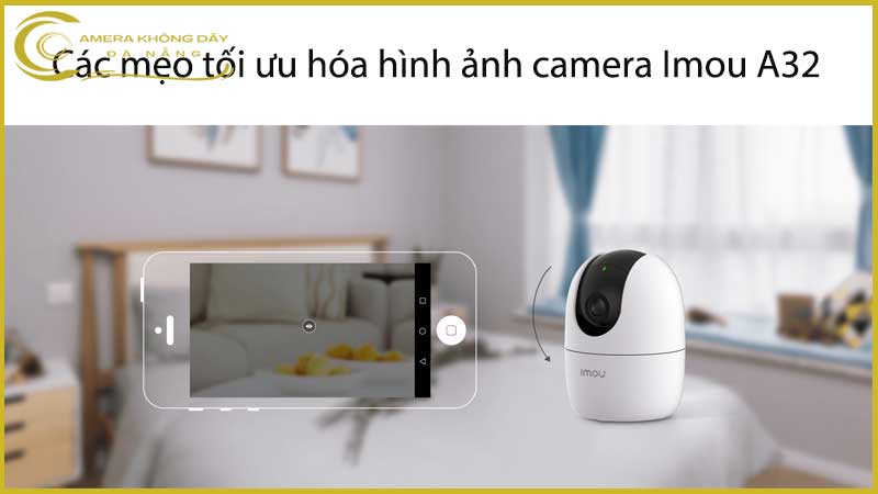 cac-meo-toi-uu-hoa-hinh-anh-camera-imou-a32