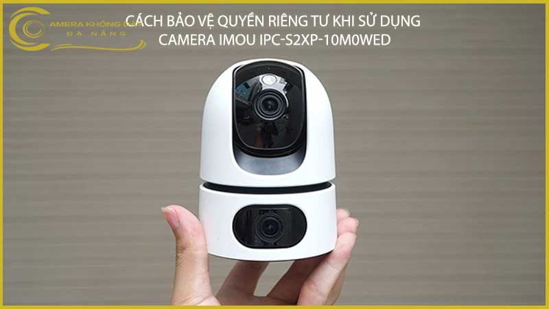 cach-bao-ve-quyen-rieng-tu-khi-su-dung-camera-imou-ipc-s2xp-10m0wed-1