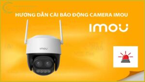cach-cai-dat-canh-bao-va-thong-bao-cho-camera-imou-ipc-s7dp-5m0wez