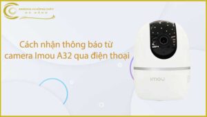 cach-nhan-thong-bao-tu-camera-imou-a32-qua-dien-thoa-2