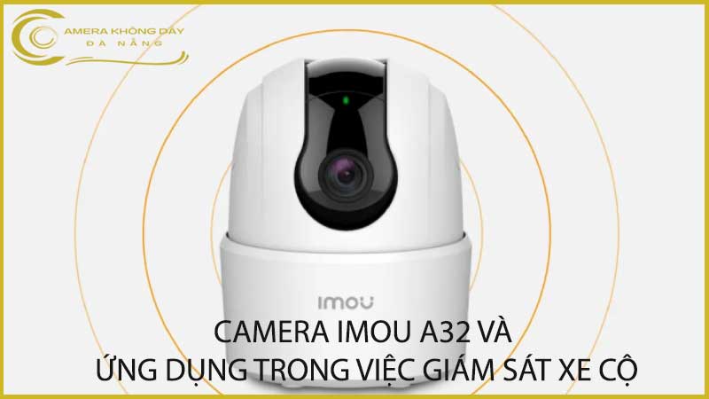 camera-imou-a32-va-ung-dung-trong-viec-giam-sat-xe-co-2