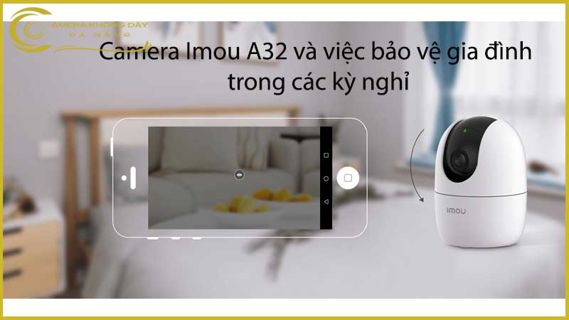 camera-imou-a32-va-viec-bao-ve-gia-dinh-trong-cac-ky-nghi