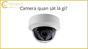 camera-quan-sat-la-gi
