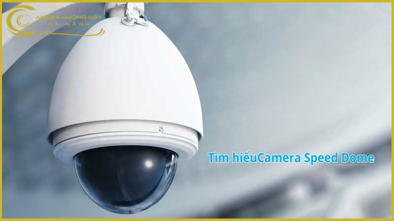 camera-speedom-la-gi-lap-camera-quan-sat-speedom-khi-nao