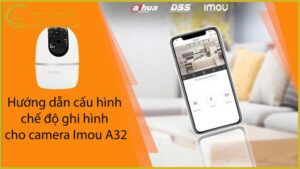 huong-dan-cau-hinh-che-do-ghi-hinh-cho-camera-imou-a32
