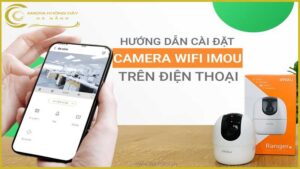 huong-dan-ket-noi-camera-imou-a32-voi-dien-thoai