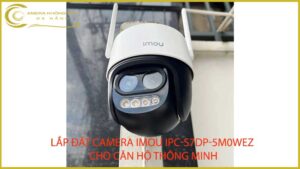 lap-dat-camera-imou-ipc-s7dp-5m0wez-cho-can-ho-thong-minh