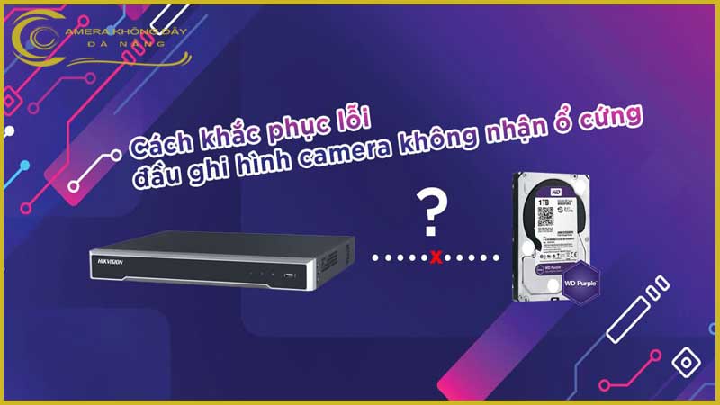 loi-dau-ghi-camera-hikvision-khong-nhan-o-cung-2
