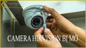 loi-mat-camera-hikvision-bi-mo