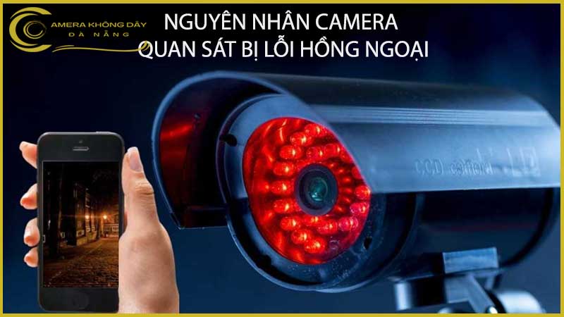 nguyen-nhan-va-cach-khac-phuc-camera-quan-sat-bi-loi-hong-ngoai-1