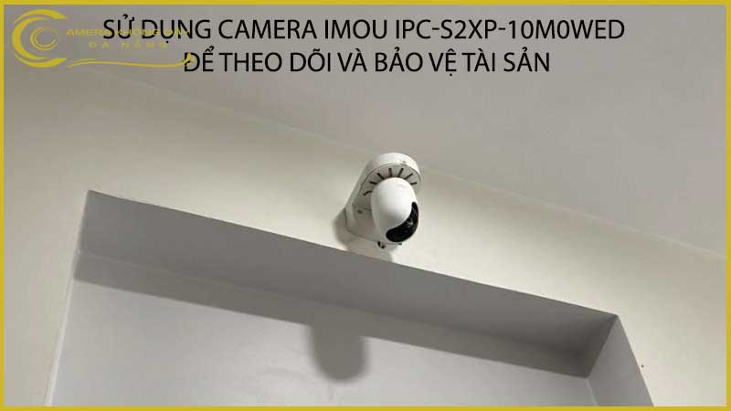 su-dung-camera-imou-ipc-s2xp-10m0wed-de-theo-doi-va-bao-ve-tai-san