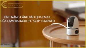 tinh-nang-canh-bao-qua-email-cua-camera-imou-ipc-s2xp-10m0wed