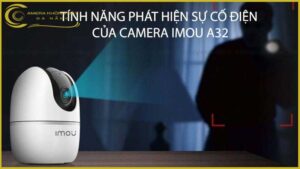 tinh-nang-phat-hien-su-co-dien-cua-camera-imou-a32