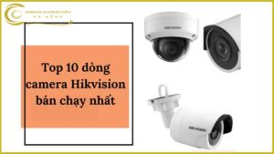 top-10-camera-hikvision-nen-lap-dat-gia-re-2