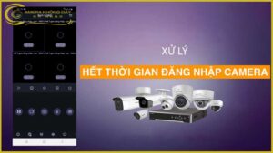xu-ly-loi-camera-bao-het-thoi-gian-dang-nhap