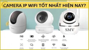 cac-camera-wifi-tot-nhat-hien-nay