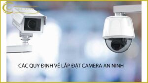 cac-quy-dinh-ve-lap-dat-camera-an-ninh