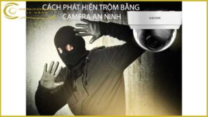 cach-phat-hien-trom-bang-camera-an-ninh-1