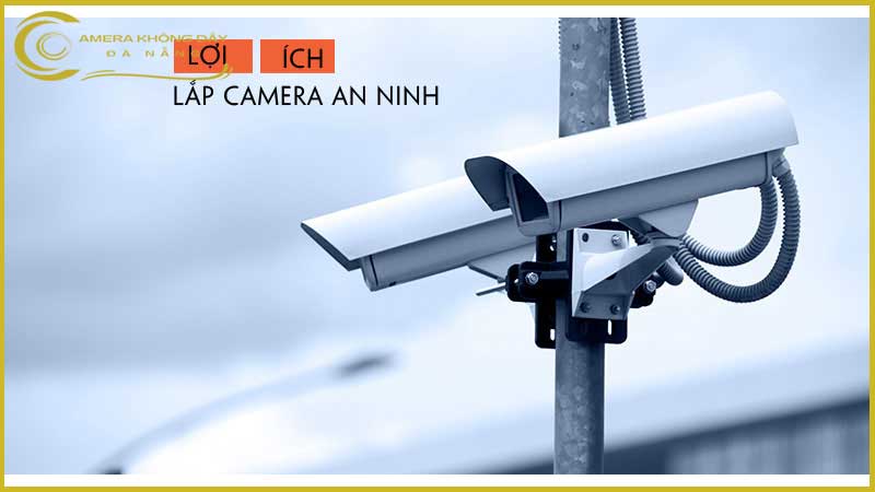 camera-an-ninh-co-nhung-loi-ich-naophan-loai-chi-tiet-nhat