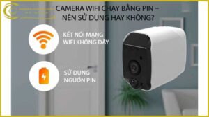 camera-wifi-chay-bang-pin-nen-su-dung-hay-khong