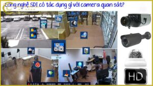 cong-nghe-sdi-co-tac-dung-gi-voi-camera-quan-sat
