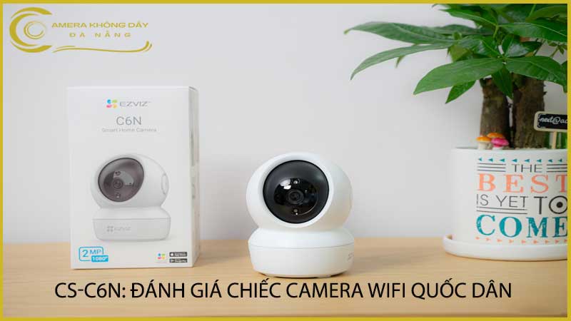 cs-c6n-danh-gia-chiec-camera-wifi-quoc-dan