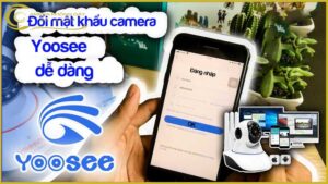 doi-mat-khau-camera-yoosee-nhu-the-nao
