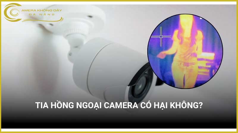 hong-ngoai-camera-co-anh-huong-den-suc-khoe-con-nguoi