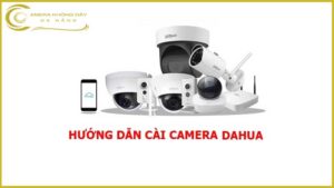 huong-dan-cai-dat-camera-dahua