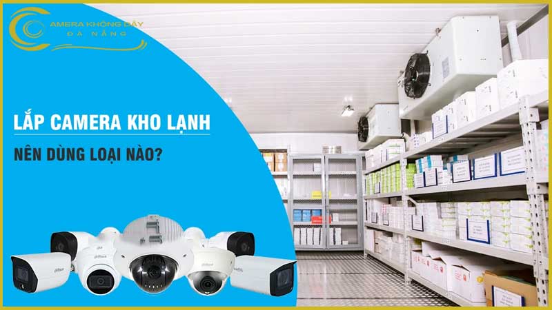 lap-camera-cho-kho-lanh-2