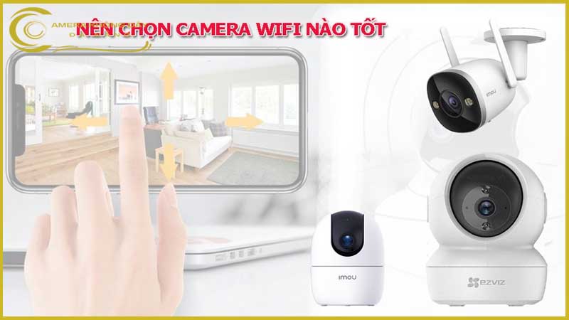 lap-camera-wifi-nen-chon-loai-nao