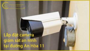 lap-dat-camera-giam-sat-an-ninh-tai-duong-an-hoa-11-1