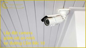 lap-dat-camera-giam-sat-an-ninh-tai-duong-cam-bac-10-1