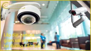 lap-dat-camera-giam-sat-an-ninh-tai-duong-cam-bac-4-1