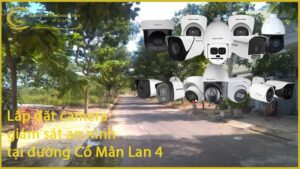lap-dat-camera-giam-sat-an-ninh-tai-duong-co-man-lan-4-1