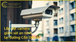 lap-dat-camera-giam-sat-an-ninh-tai-duong-con-dau-21-1