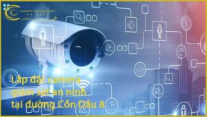 lap-dat-camera-giam-sat-an-ninh-tai-duong-con-dau-8-1