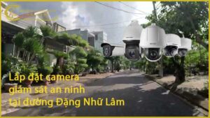 lap-dat-camera-giam-sat-an-ninh-tai-duong-dang-nhu-lam-1