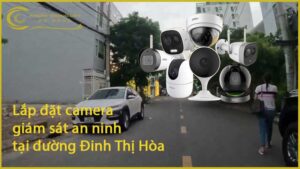 lap-dat-camera-giam-sat-an-ninh-tai-duong-dinh-thi-hoa-1