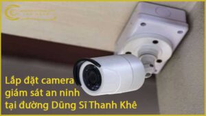 lap-dat-camera-giam-sat-an-ninh-tai-duong-dung-si-thanh-khe-1