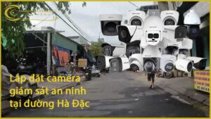 lap-dat-camera-giam-sat-an-ninh-tai-duong-ha-dac-1