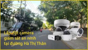 lap-dat-camera-giam-sat-an-ninh-tai-duong-ha-thi-than-1