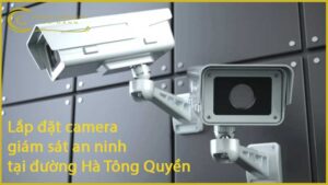 lap-dat-camera-giam-sat-an-ninh-tai-duong-ha-tong-quyen-1