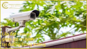 lap-dat-camera-giam-sat-an-ninh-tai-duong-hung-vuong-1