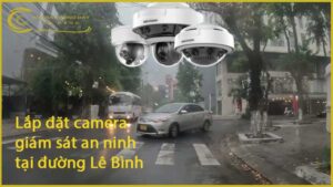 lap-dat-camera-giam-sat-an-ninh-tai-duong-le-binh-1